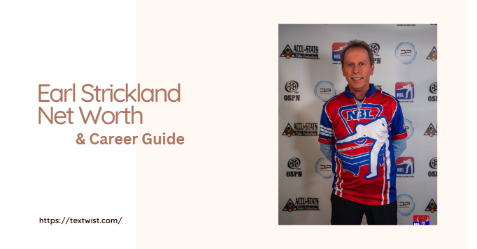 Earl Strickland Net Worth & Career Guide