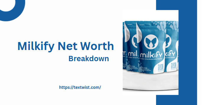 Milkify Net Worth Breakdown
